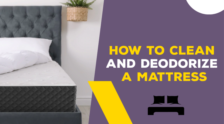 How To Clean and Deodorize A Mattress