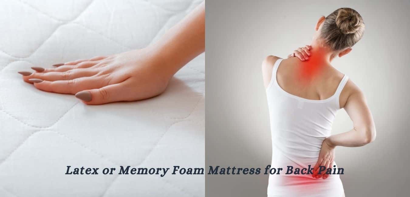 Latex or Memory Foam Mattress for Back Pain