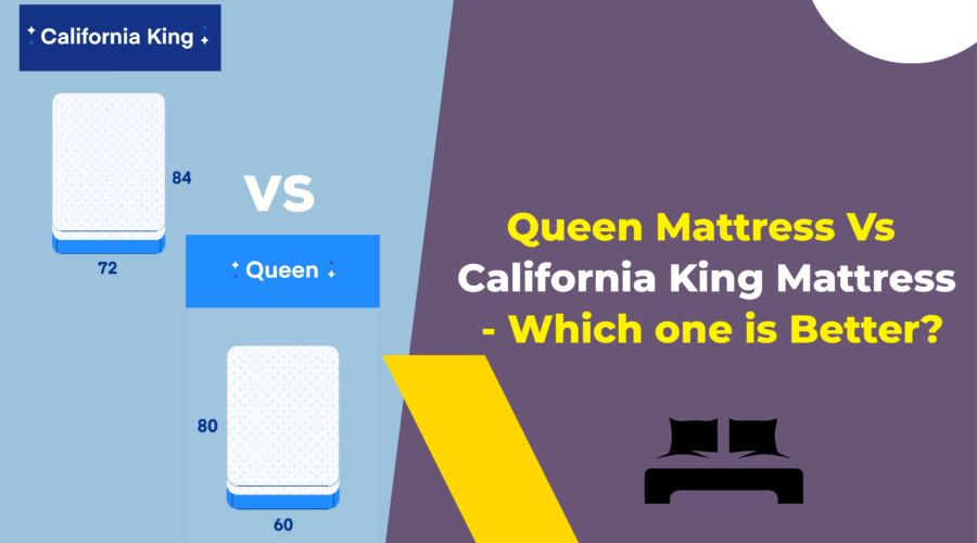 Queen Mattress Vs California King Mattress - Which one is Better