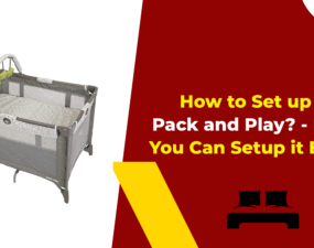How to Set up a Pack and Play - Now You Can Setup it Easily