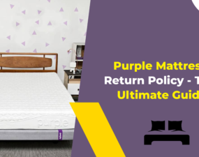 Purple Mattress Return Policy - The Ultimate Guide