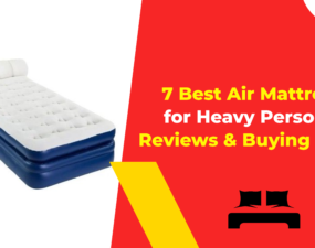 7 Best Air Mattress for Heavy Person - Reviews & Buying Guide