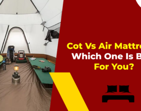 Cot Vs Air Mattress - Which One Is Best For You