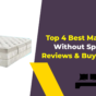 Top 4 Best Mattresses Without Springs - Reviews & Buying Guide