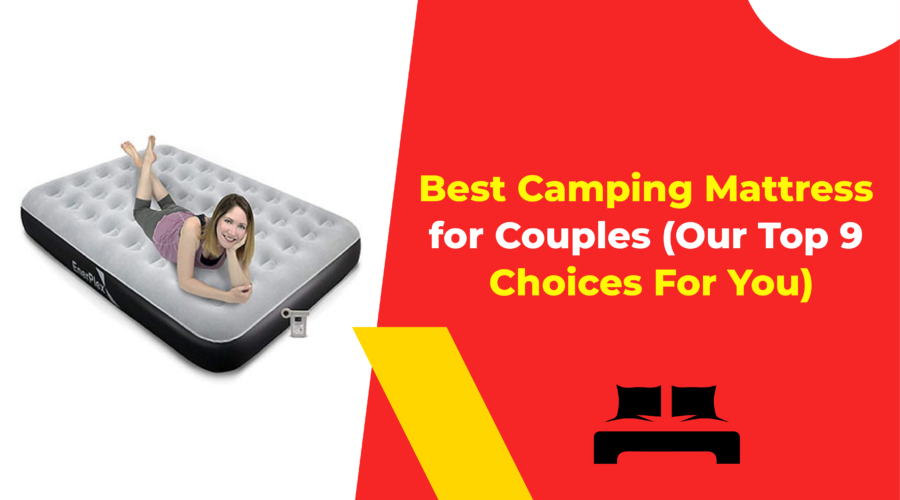 Best Camping Mattress for Couples (Our Top 9 Choices For You)