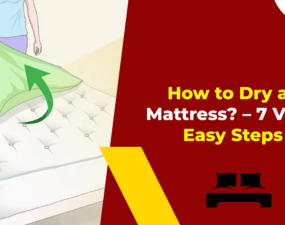 How to Dry a Mattress – 7 Very Easy Steps