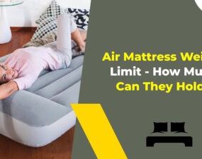 Air Mattress Weight Limit - How Much Can They Hold