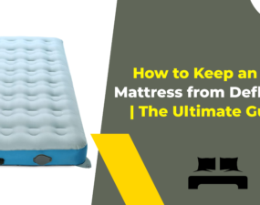How to Keep an Air Mattress from Deflating The Ultimate Guide