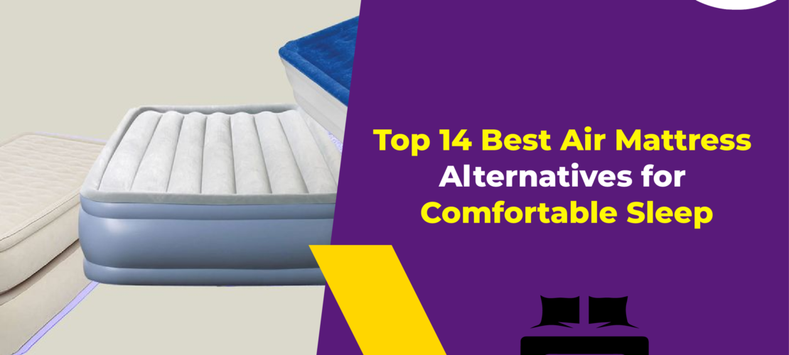 Top 14 Best Air Mattress Alternatives for Comfortable Sleep