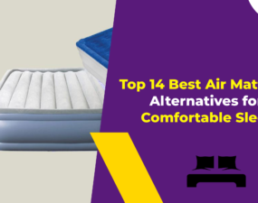Top 14 Best Air Mattress Alternatives for Comfortable Sleep