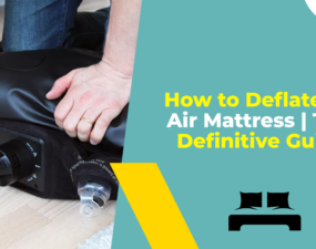 How to Deflate an Air Mattress The Definitive Guide