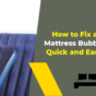 How to Fix an Air Mattress Bubble - The Quick and Easy Ways