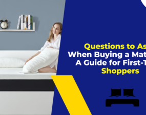 Questions to Ask When Buying a Mattress A Guide for First-Time Shoppers
