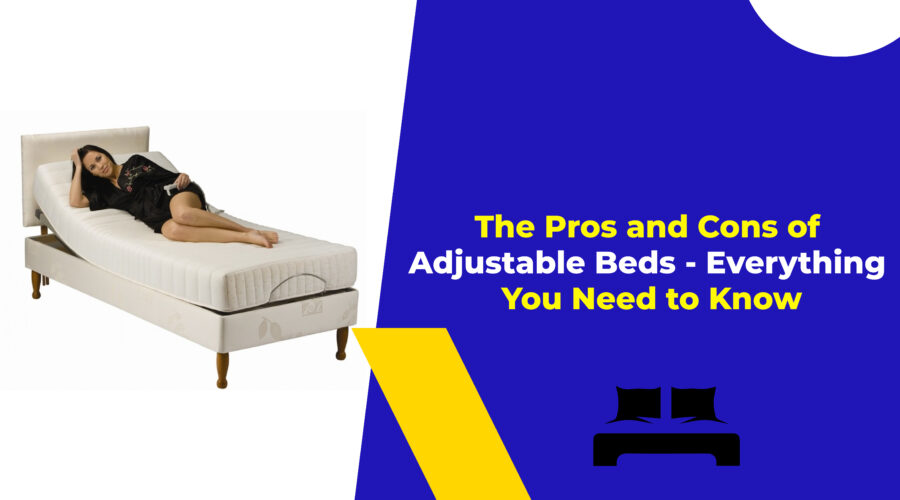 The Pros and Cons of Adjustable Beds - Everything You Need to Know