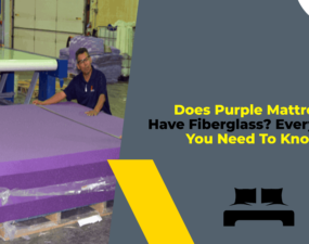 Does Purple Mattress Have Fiberglass Everything You Need To Know