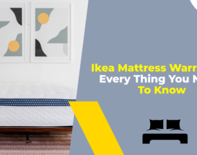 Ikea Mattress Warranty – Every Thing You Need To Know