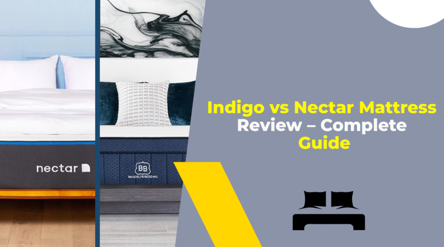 Indigo vs Nectar Mattress Review – Complete Guide
