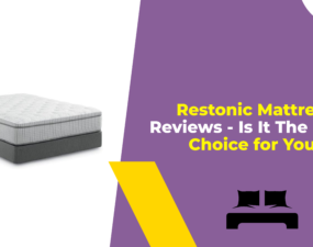 Restonic Mattress Reviews - Is It The Right Choice for You