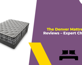The Denver Mattress Reviews – Expert Choice