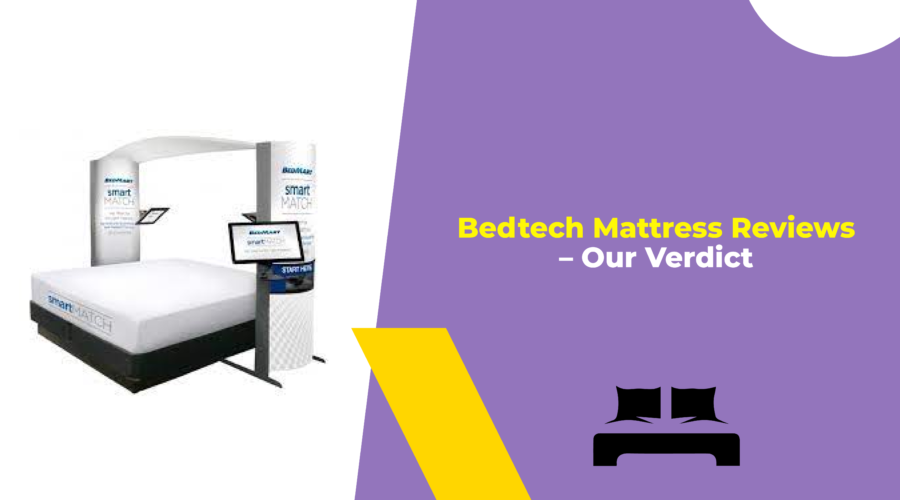 Bedtech Mattress Reviews - Our Verdict