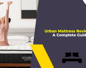 Urban Mattress Reviews - A Complete Guide
