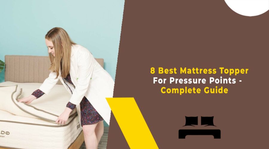 8 Best Mattress Topper For Pressure Points - Complete Guide