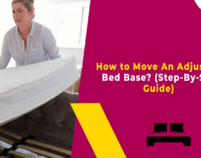 How to Move An Adjustable Bed Base (Step-By-Step Guide)