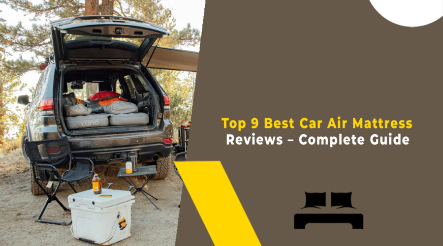Top 9 Best Car Air Mattress Reviews – Complete Guide