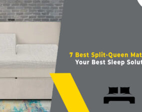 7 Best Split-Queen Mattress - Your Best Sleep Solution