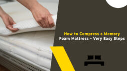 How to Compress a Memory Foam Mattress - Very Easy Steps